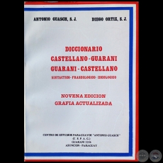 DICCIONARIO GUARANI-CASTELLANO CASTELLANO-GUARANI - NOVENA EDICIN - Autores:  ANTONIO GUASCH, S.J. / DIEGO ORTZ, S.J. - Ao 1993